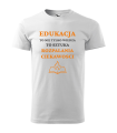 Tshirt  z napisem edukacja to nie tylko wiedza