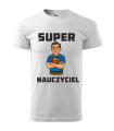 Nauczyciel jako bohater - koszulka super nauczyciel