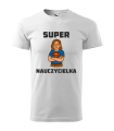 T-shirt dla wychowawczyni - super nauczycielka